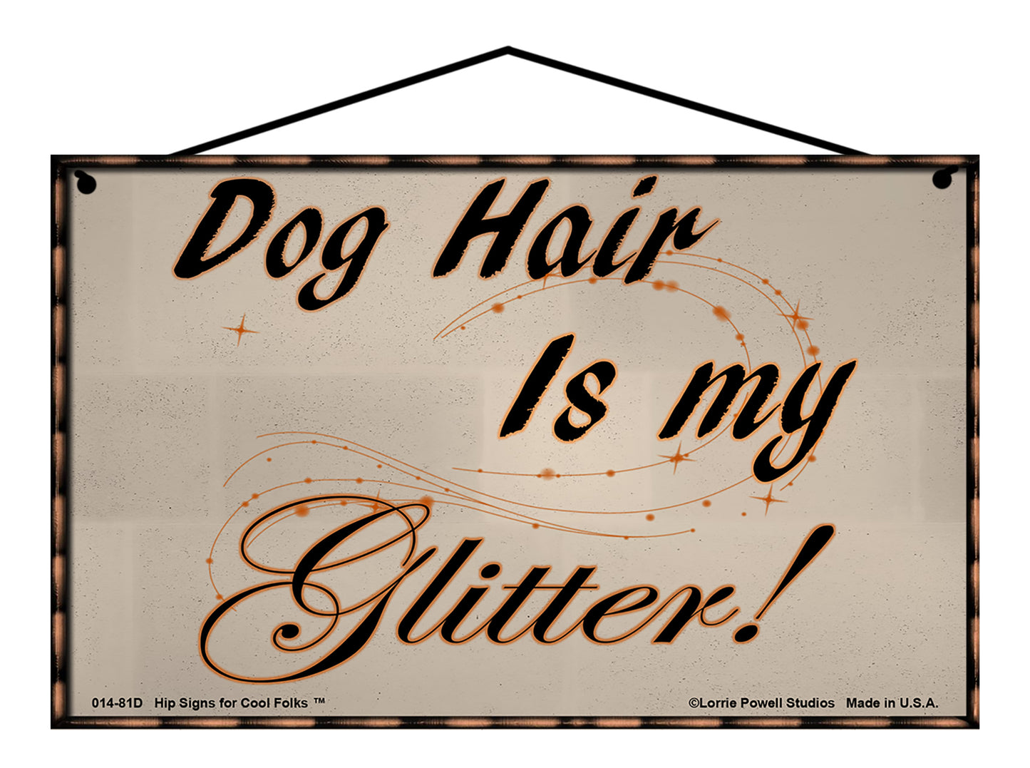 Dog Hair Is My Glitter - Vintage Style Pet Sign