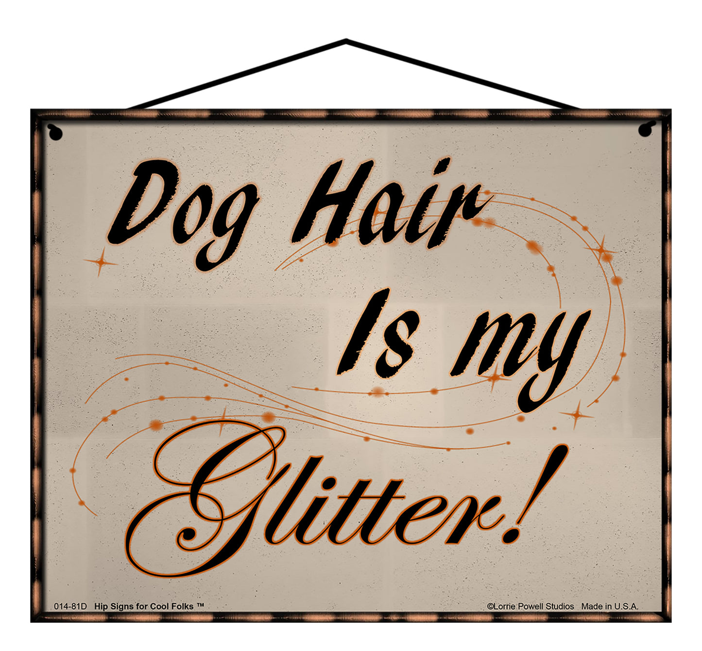 Dog Hair Is My Glitter - Vintage Style Pet Sign