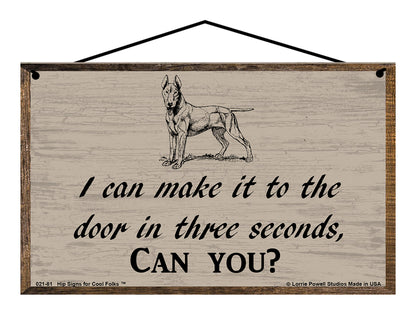 I Can Make It To The Door In Three Seconds, Can You? (Dog) - Vintage Style Pet Sign