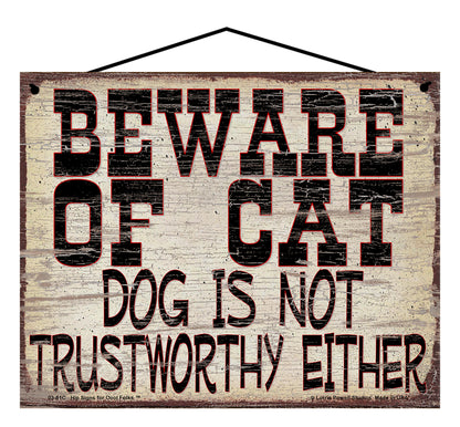 Beware of Cat - Dog Is Not Trustworthy Either - Vintage Style Pet Sign