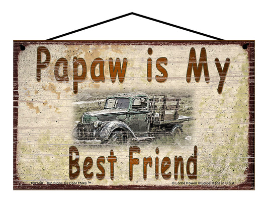 Papaw Is My Best Friend Sign, Vintage Antique Truck Design