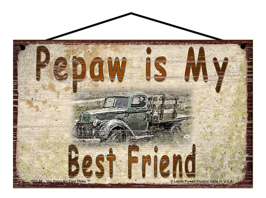 Pepaw Is My Best Friend Sign, Vintage Antique Truck Design