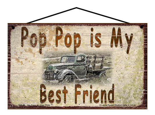 Pop Pop Is My Best Friend Sign, Vintage Antique Truck Design