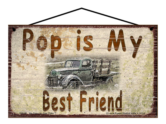 Pop Is My Best Friend Sign, Vintage Antique Truck Design