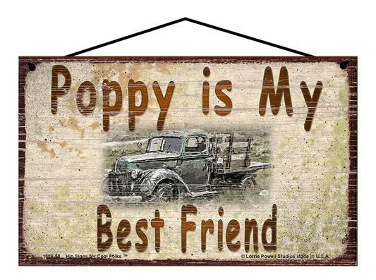 Poppy Is My Best Friend Sign, Vintage Antique Truck Design