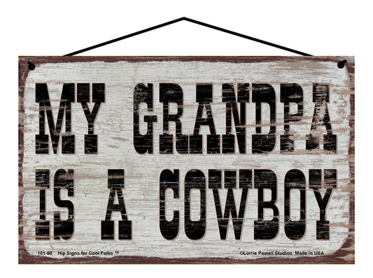 My Grandpa Is a Cowboy - Vintage Style Sign