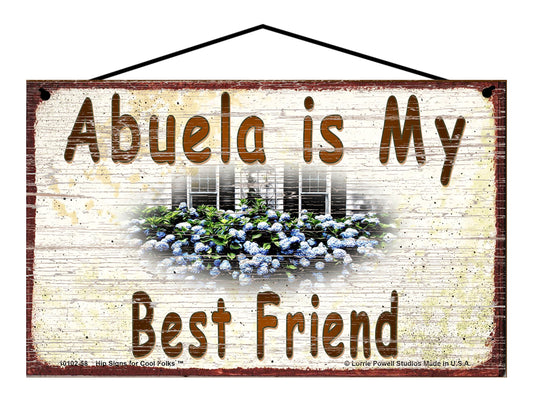 Abuela Hydrangea Sign - Abuela Is My Best Friend