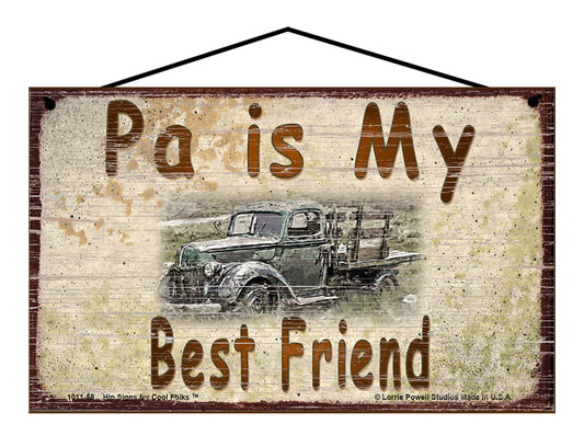 Pa Is My Best Friend Sign, Vintage Antique Truck Design