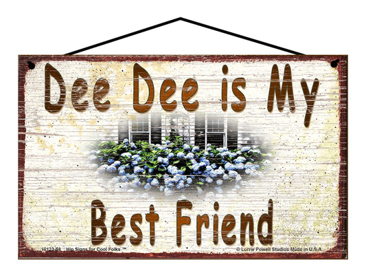 Dee Dee Hydrangea Sign - Dee Dee Is My Best Friend