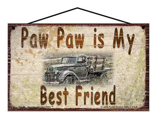 Paw Paw Is My Best Friend Sign, Vintage Antique Truck Design