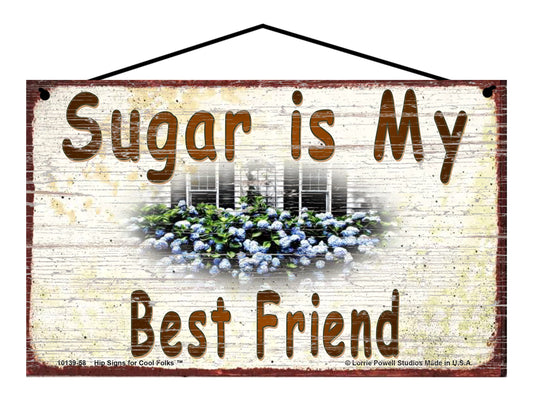 Sugar Hydrangea Sign - Sugar Is My Best Friend