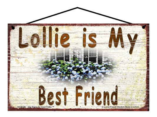 Lollie Hydrangea Sign - Lollie Is My Best Friend