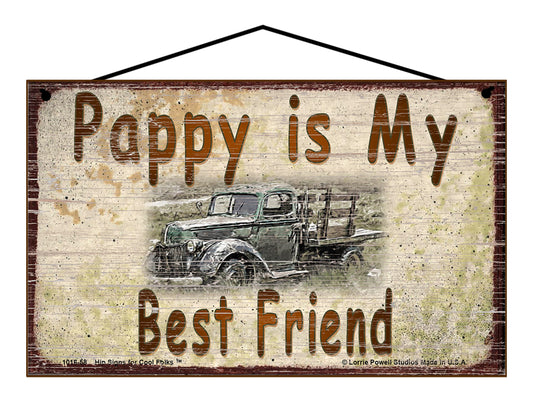 Pappy Is My Best Friend Sign, Vintage Antique Truck Design