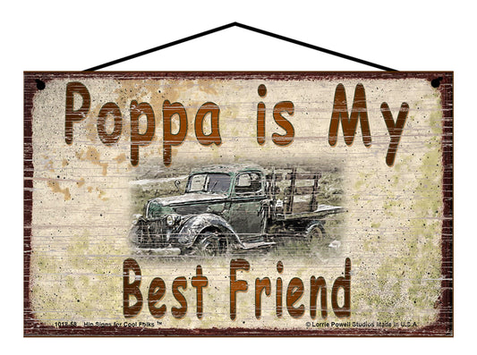 Poppa Is My Best Friend Sign, Vintage Antique Truck Design