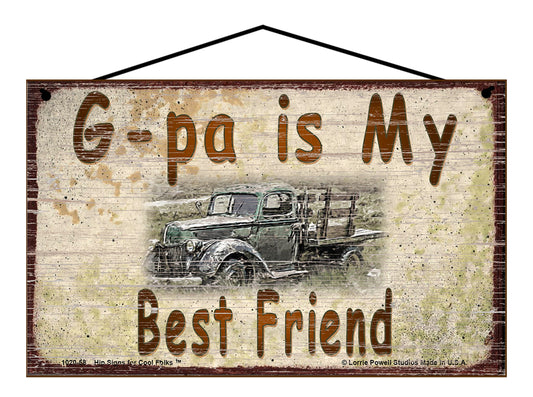 G-Pa Is My Best Friend Sign, Vintage Antique Truck Design