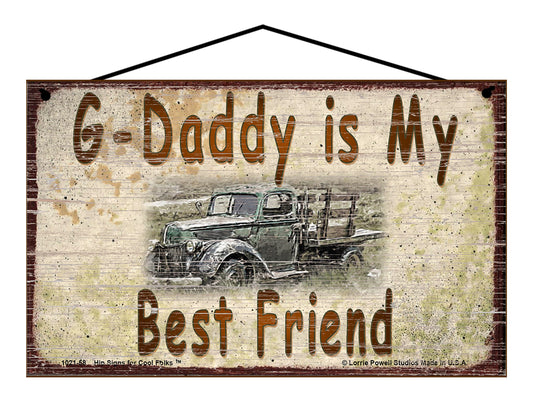 G-Daddy Is My Best Friend Sign, Vintage Antique Truck Design