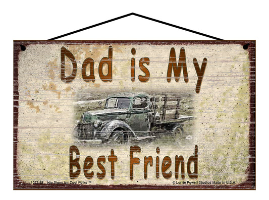 Dad Is My Best Friend Sign, Vintage Antique Truck Design