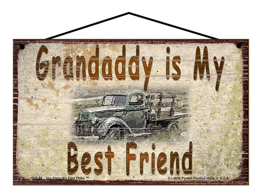 Grandaddy Is My Best Friend Sign, Vintage Antique Truck Design