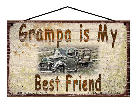 Grampa Is My Best Friend Sign, Vintage Antique Truck Design