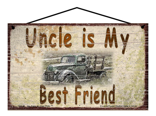 Uncle Is My Best Friend Sign, Vintage Antique Truck Design