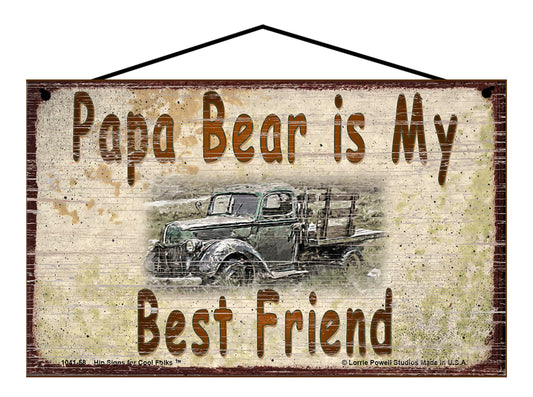 Papa Bear Is My Best Friend Sign, Vintage Antique Truck Design