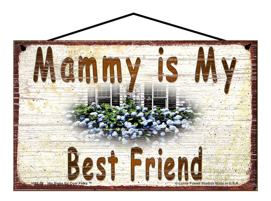 Mammy Hydrangea Sign - Mammy Is My Best Friend