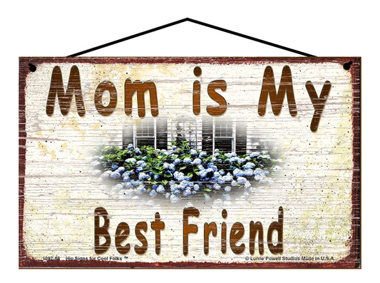 Mom Hydrangea Sign - Mom Is My Best Friend