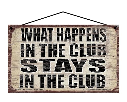 What Happens in the Club Stays in the Club - Vintage Style Hanging Sign