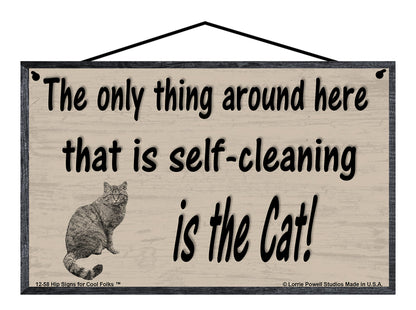 The Only Thing Around Here That Is Self-Cleaning Is The Cat - Vintage Style Pet Sign