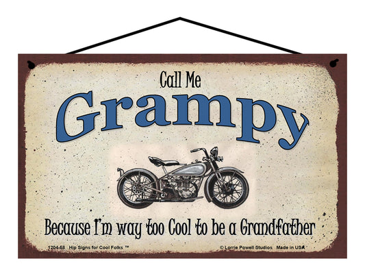 Grampy Biker Sign - Call Me Grampy Because I'm Way Too Cool To Be A Grandfather