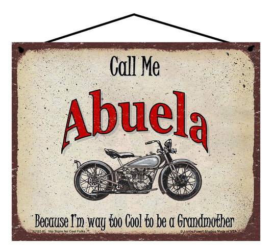 Abuela Biker Sign - Call Me Abuela Because I'm Way Too Cool To Be A Grandmother