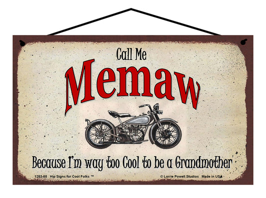 Memaw Biker Sign - Call Me Memaw Because I'm Way Too Cool To Be A Grandmother