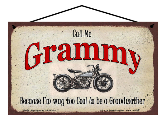 Grammy Biker Sign - Call Me Grammy Because I'm Way Too Cool To Be A Grandmother