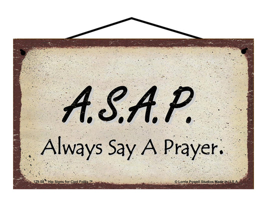 ASAP Always Say A Prayer - Vintage Style Sign