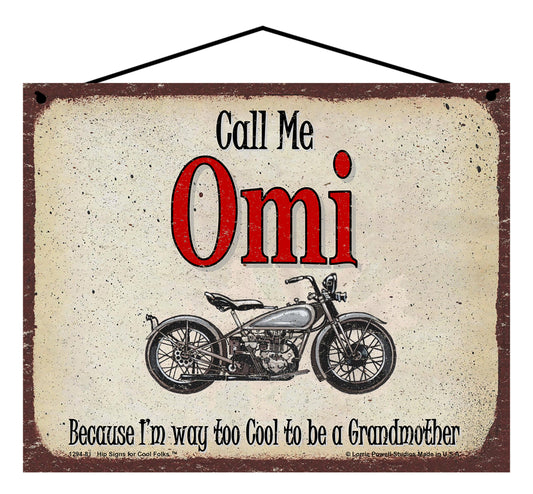 Omi Biker Sign - Call Me Omi Because I'm Way Too Cool To Be A Grandmother