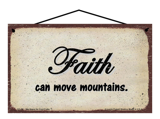 Faith Can Move Mountains - Vintage Style Sign