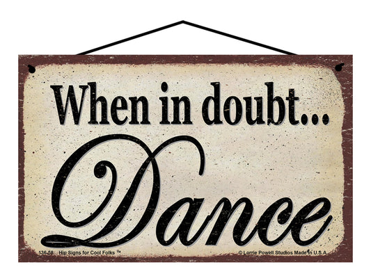 When In Doubt Dance - Vintage Style Sign