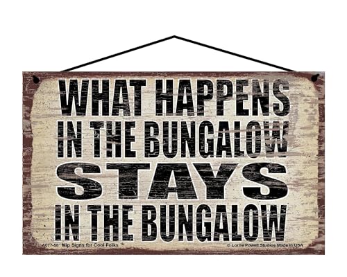 What Happens in the Bungalow Stays in the Bungalow - Vintage Style Hanging Sign