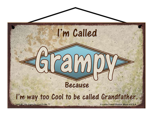 Grampy Retro Sign - I'm Called Grampy Because I'm Way Too Cool To Be Called Grandfather