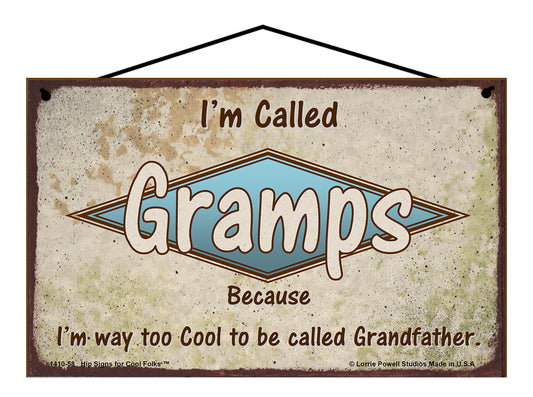 Gramps Retro Sign - I'm Called Gramps Because I'm Way Too Cool To Be Called Grandfather