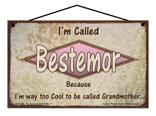 Bestemor Retro Sign - I'm Called Bestemor Because I'm Way Too Cool To Be Called Grandmother