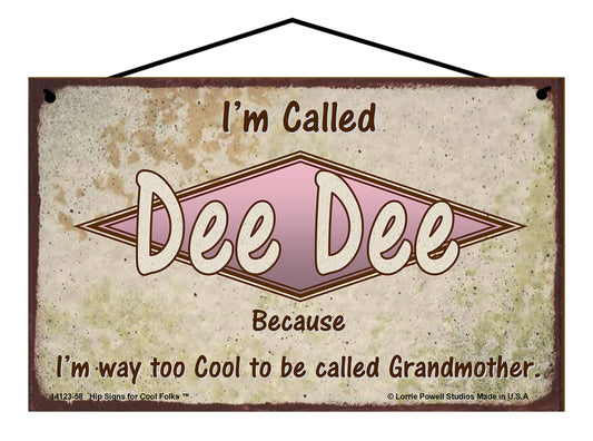 Dee Dee Retro Sign - I'm Called Dee Dee Because I'm Way Too Cool To Be Called Grandmother