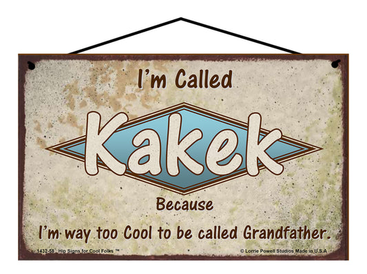 Kakek Retro Sign - I'm Called Kakek Because I'm Way Too Cool To Be Called Grandfather