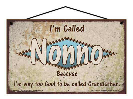 Nonno Retro Sign - I'm Called Nonno Because I'm Way Too Cool To Be Called Grandfather