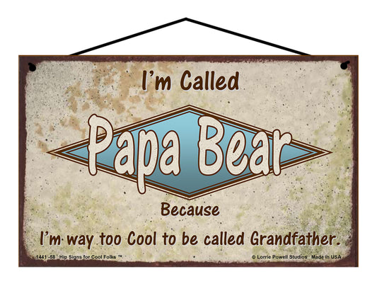 Papa Bear Retro Sign - I'm Called Papa Bear Because I'm Way Too Cool To Be Called Grandfather