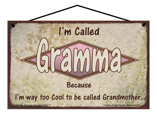 Gramma Retro Sign - I'm Called Gramma Because I'm Way Too Cool To Be Called Grandmother