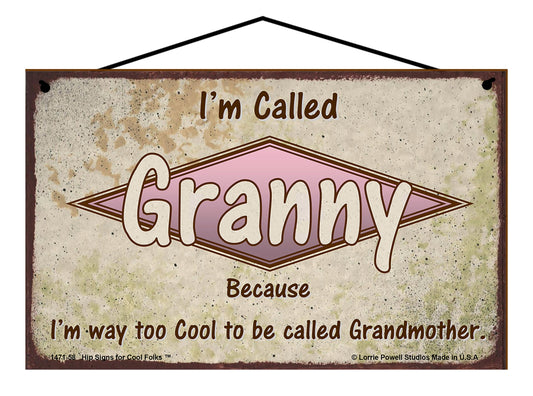 Granny Retro Sign - I'm Called Granny Because I'm Way Too Cool To Be Called Grandmother