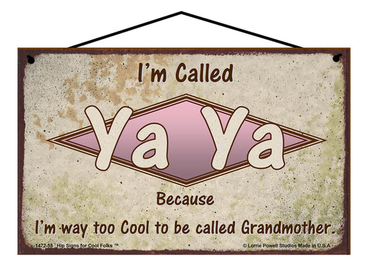 Ya Ya Retro Sign - I'm Called Ya Ya Because I'm Way Too Cool To Be Called Grandmother