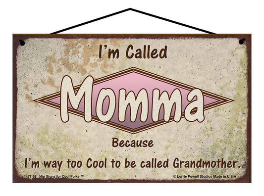 Momma Retro Sign - I'm Called Momma Because I'm Way Too Cool To Be Called Grandmother