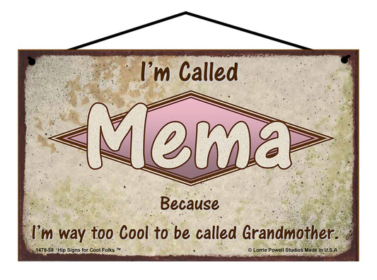 Mema Retro Sign - I'm Called Mema Because I'm Way Too Cool To Be Called Grandmother